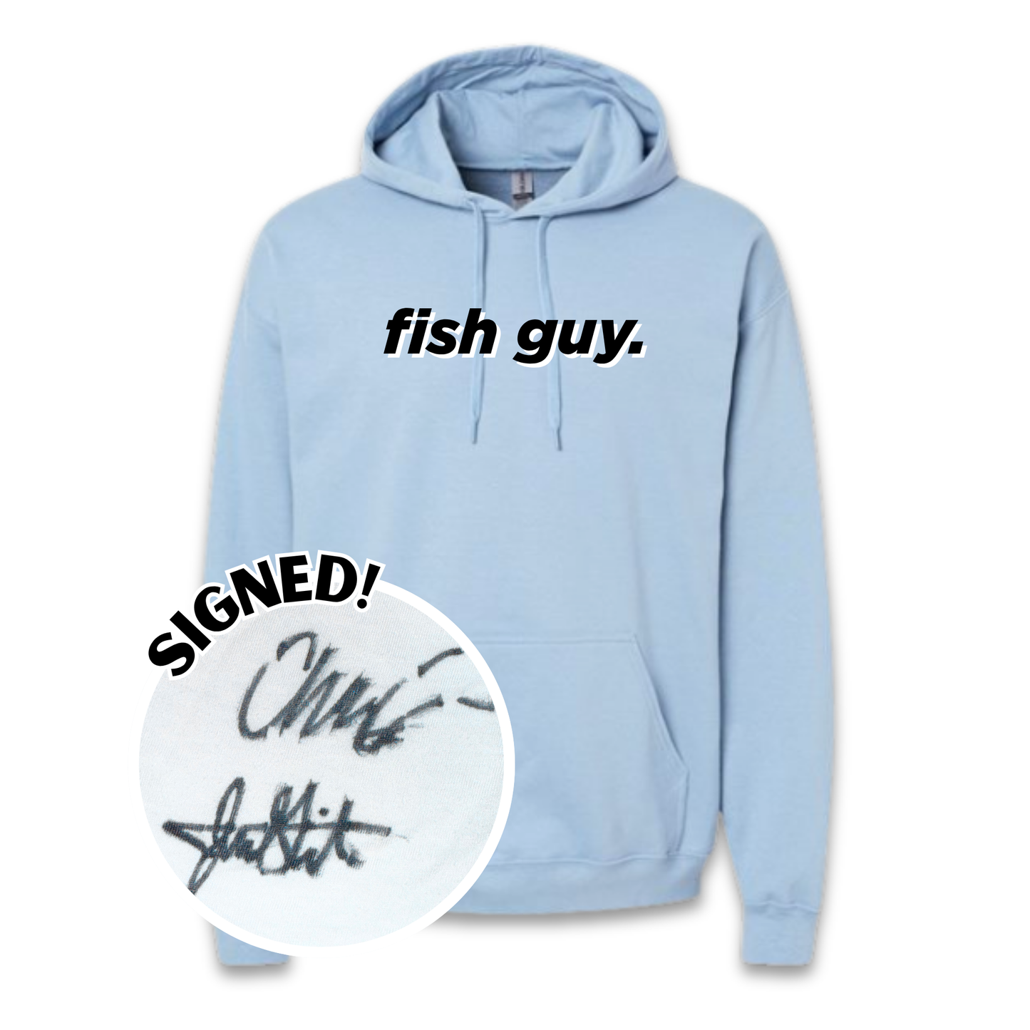 Fish Guy Hoodie - SIGNED!